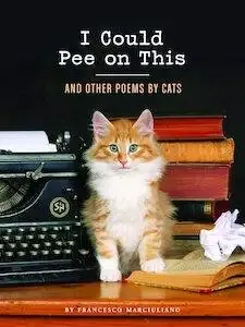 I Could Pee on This: And Other Poems by Cats