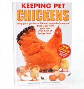 Keeping Pet Chickens by Johannes Paul and William Windham