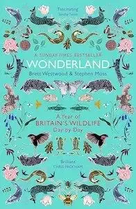 Wonderland: A Year of Britain's Wildlife, Day by Day